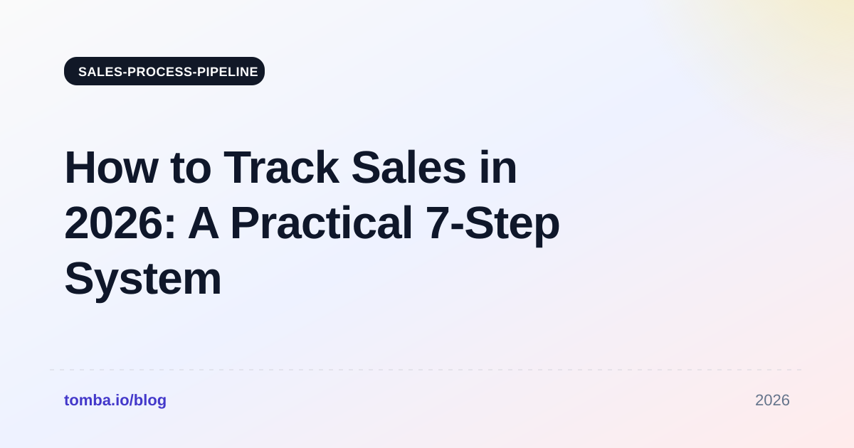 How to Track Sales in 2026: A Practical 7-Step System