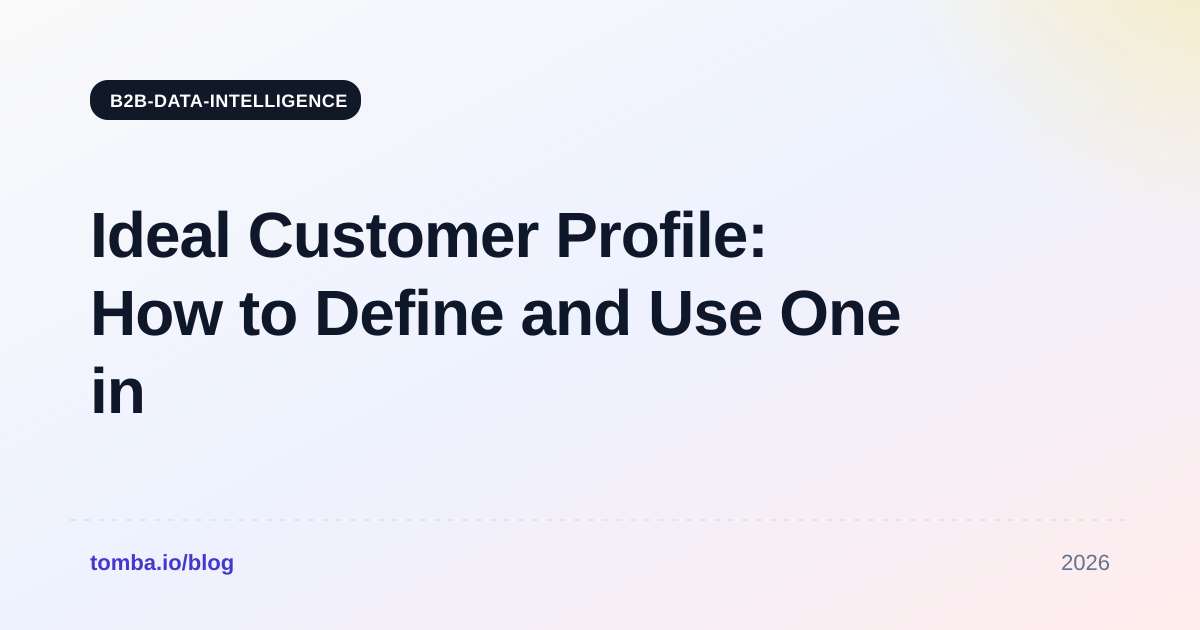 Ideal Customer Profile: How to Define and Use One in 2026