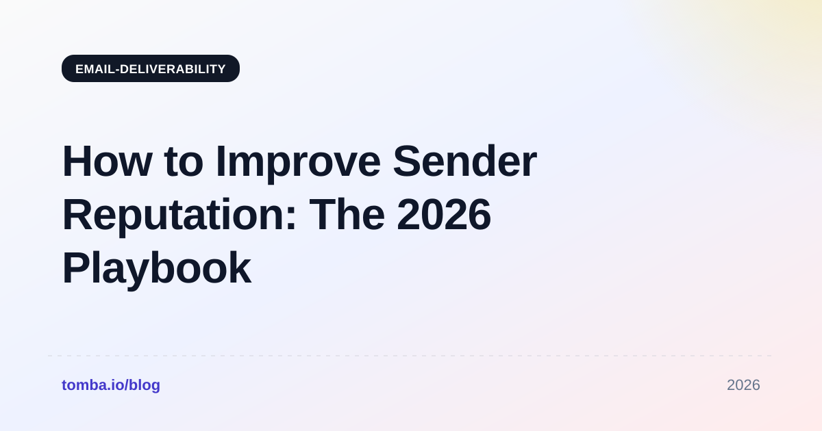 How to Improve Sender Reputation: The 2026 Playbook