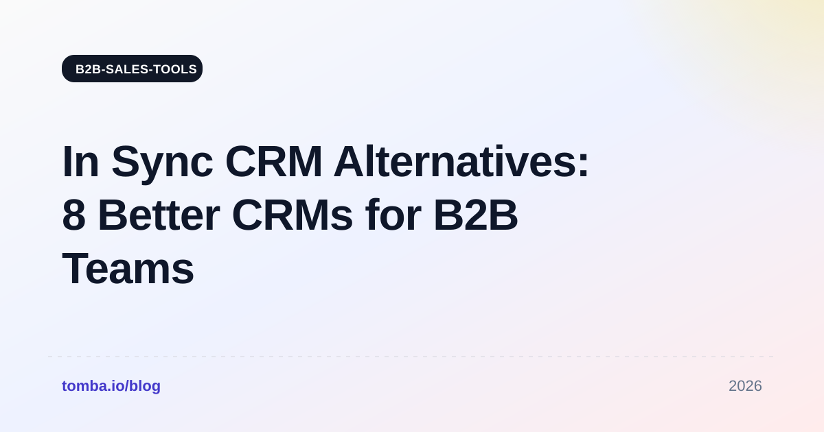 In Sync CRM Alternatives: 8 Better CRMs for B2B Teams