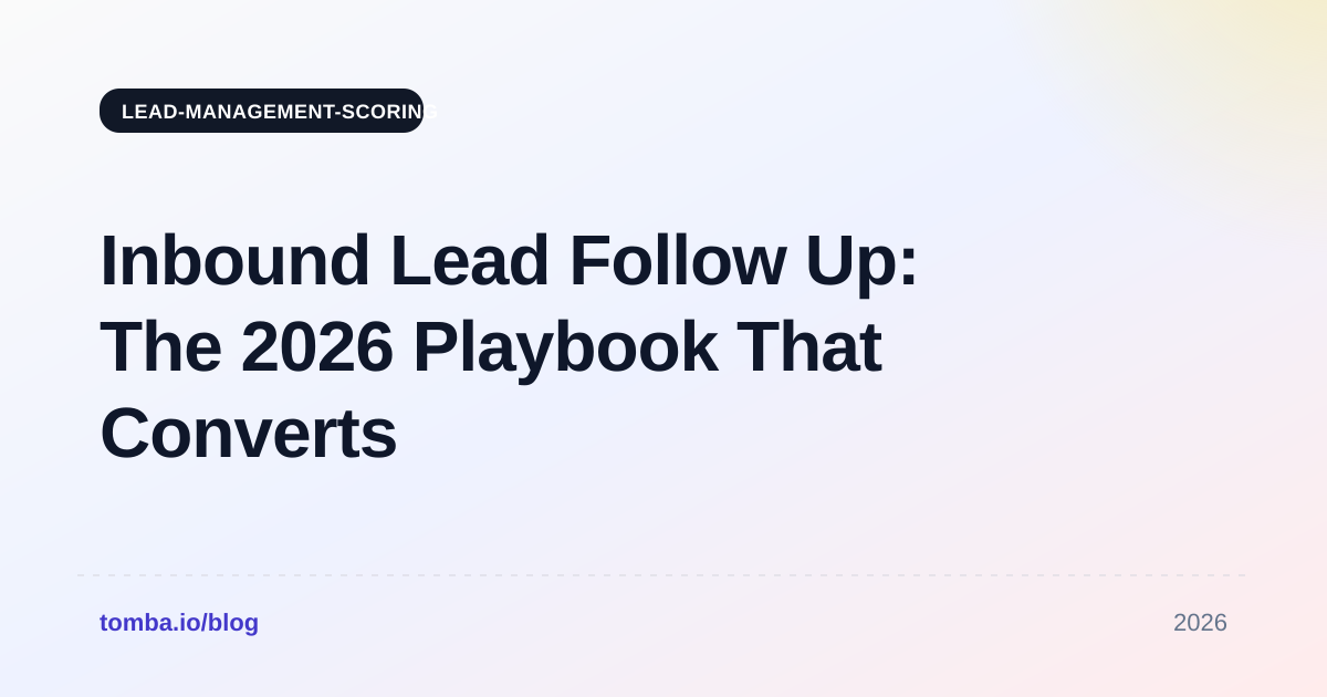 Inbound Lead Follow Up: The 2026 Playbook That Converts