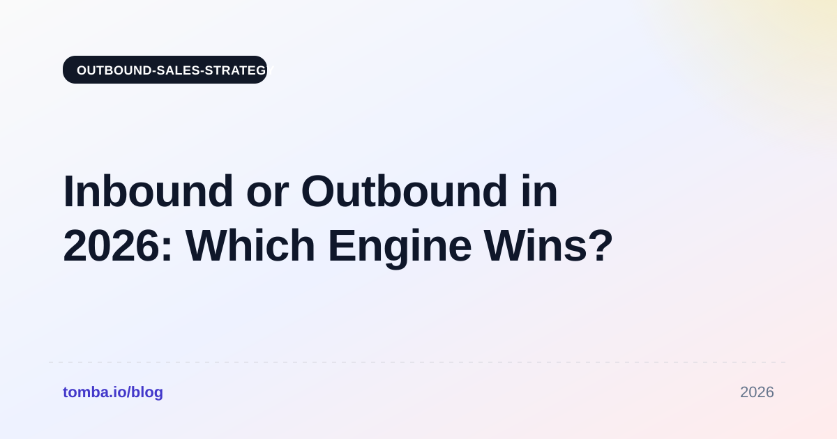 Inbound or Outbound in 2026: Which Engine Wins?