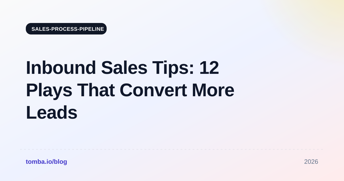Inbound Sales Tips: 12 Plays That Convert More Leads