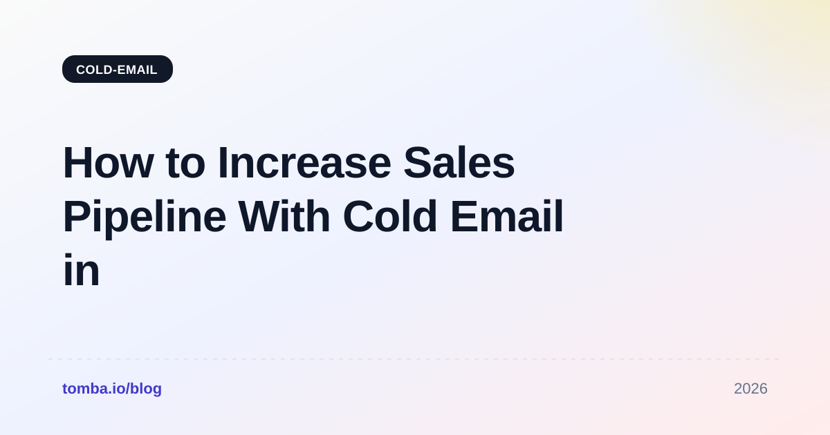 How to Increase Sales Pipeline With Cold Email in 2026
