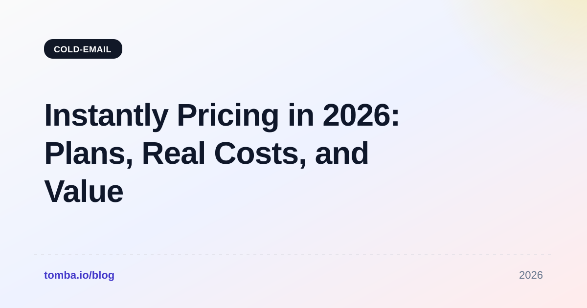 Instantly Pricing in 2026: Plans, Real Costs, and Value
