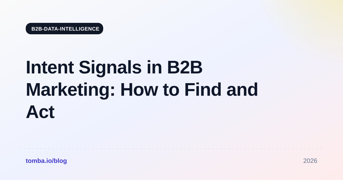 Intent Signals in B2B Marketing: How to Find and Act on Them
