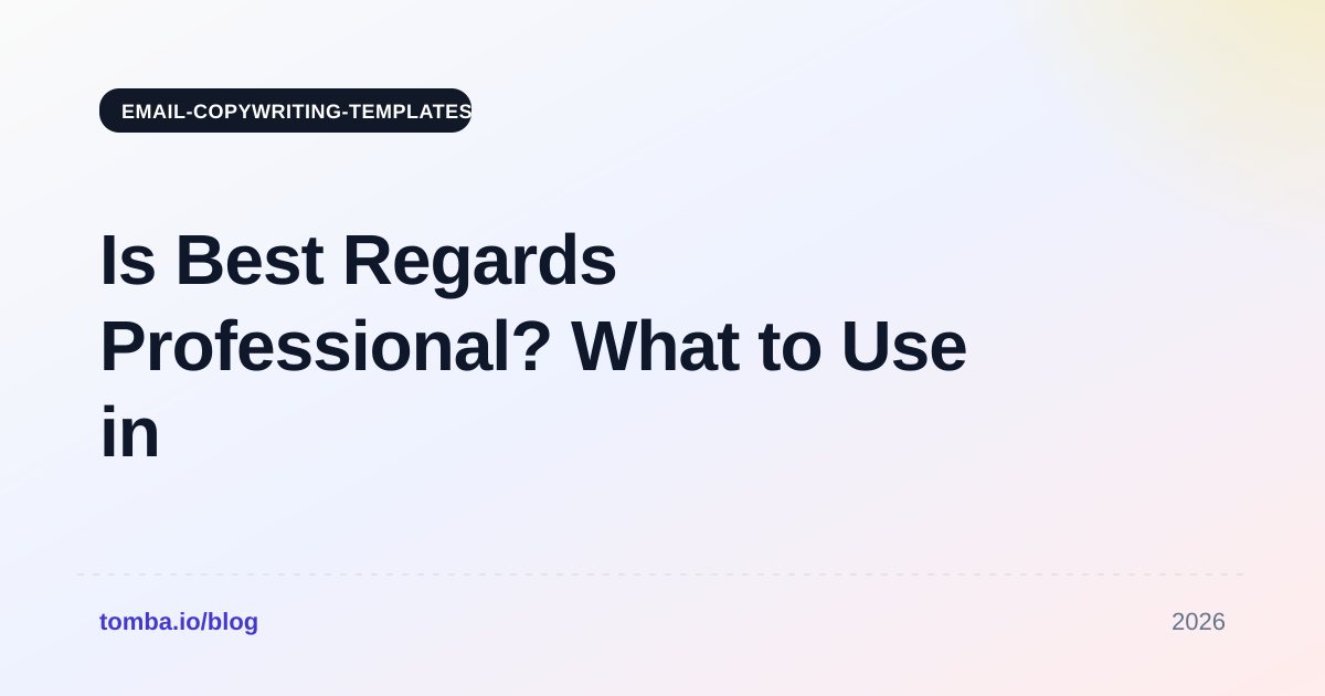 Is Best Regards Professional? What to Use in Emails in 2026
