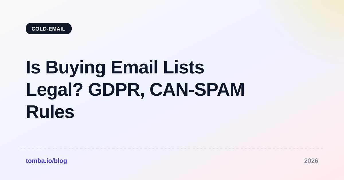 Is Buying Email Lists Legal? GDPR, CAN-SPAM Rules 2026