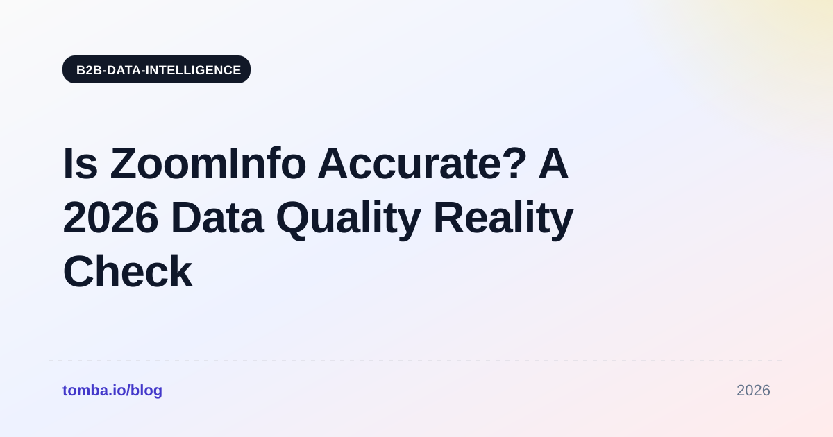 Is ZoomInfo Accurate? A 2026 Data Quality Reality Check