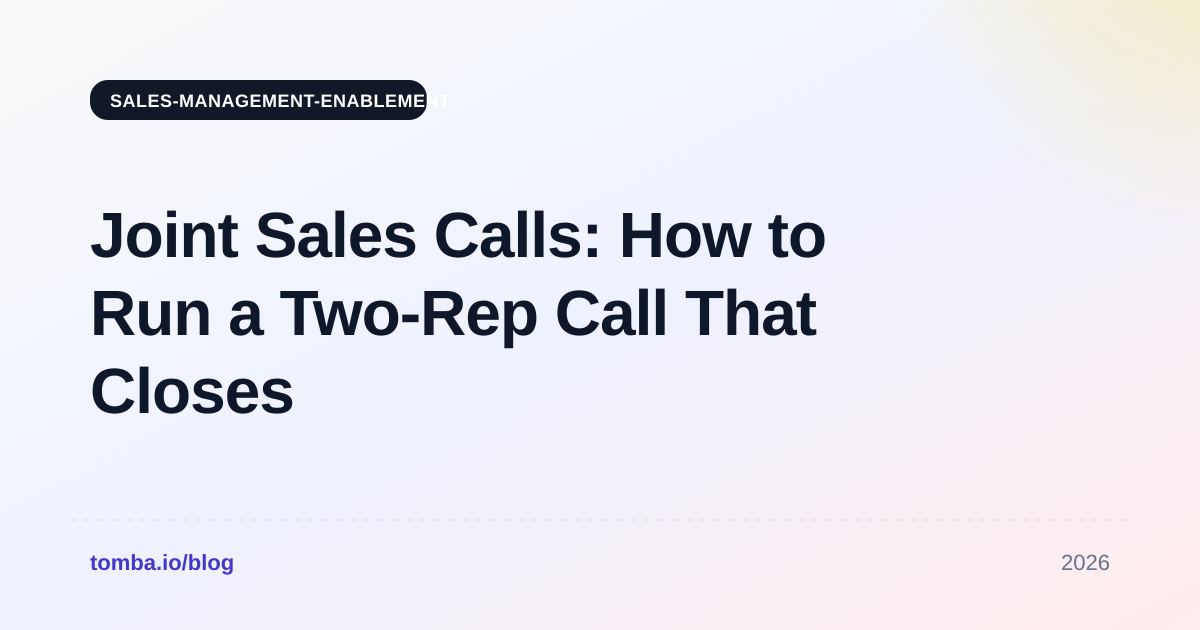 Joint Sales Calls: How to Run a Two-Rep Call That Closes