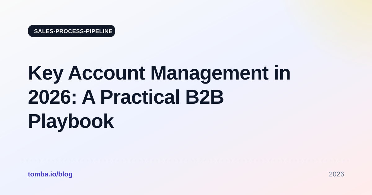 Key Account Management in 2026: A Practical B2B Playbook