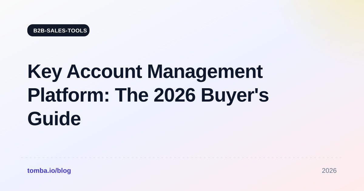 Key Account Management Platform: The 2026 Buyer's Guide