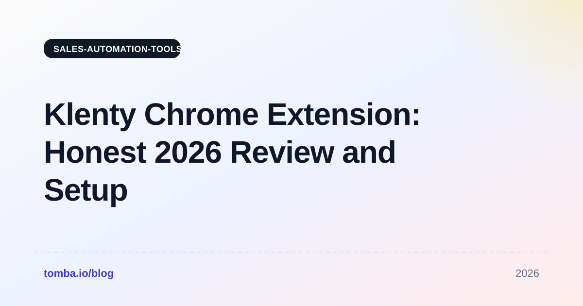 Klenty Chrome Extension: Honest 2026 Review and Setup Guide