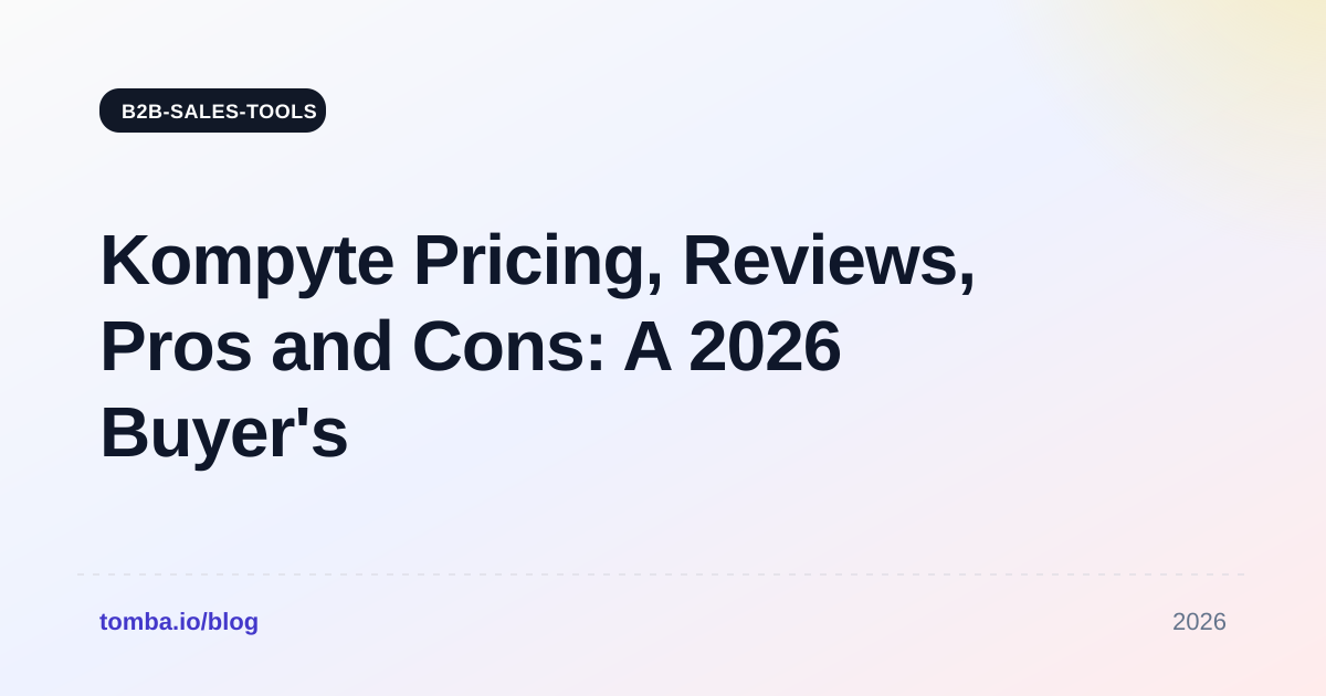 Kompyte Pricing Reviews Pros and Cons: A 2026 Buyer's Guide