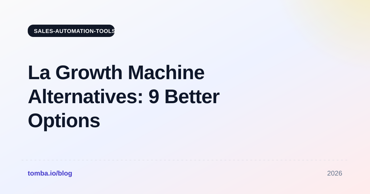 La Growth Machine Alternatives: 9 Better Options for 2026