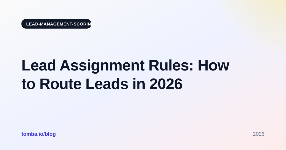 Lead Assignment Rules: How to Route Leads in 2026