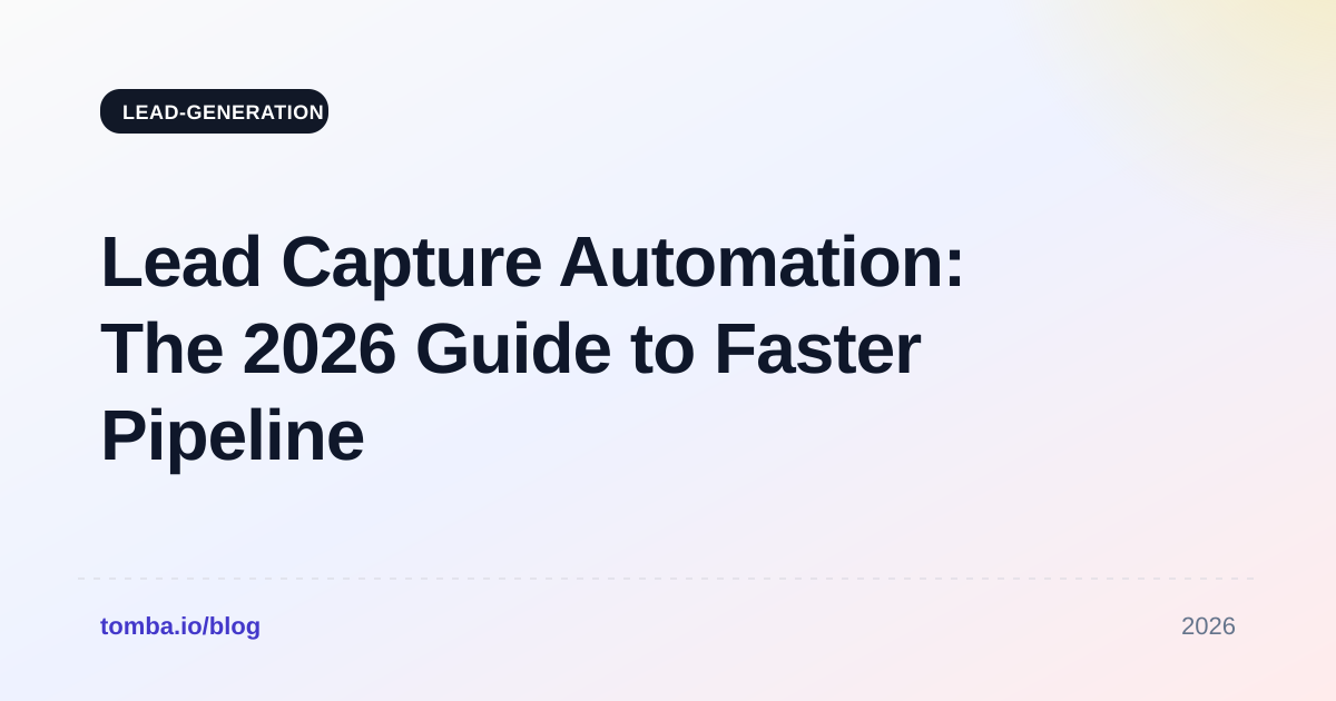 Lead Capture Automation: The 2026 Guide to Faster Pipeline