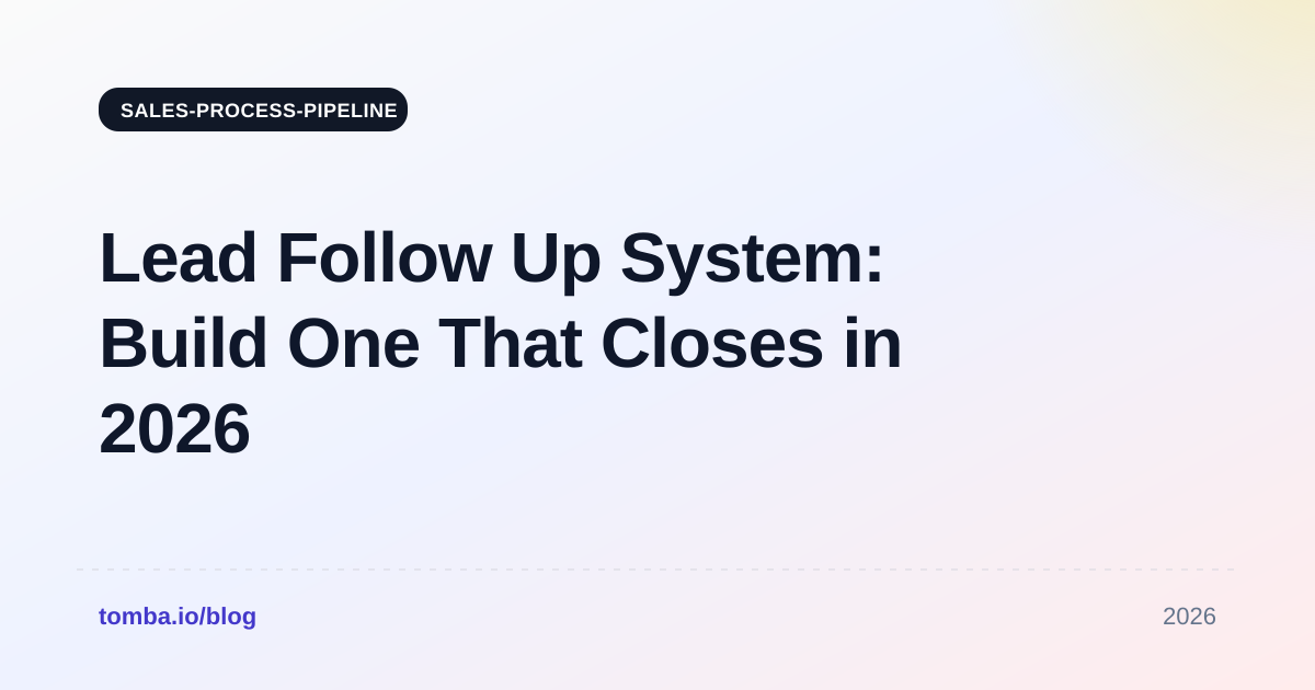 Lead Follow Up System: Build One That Closes in 2026