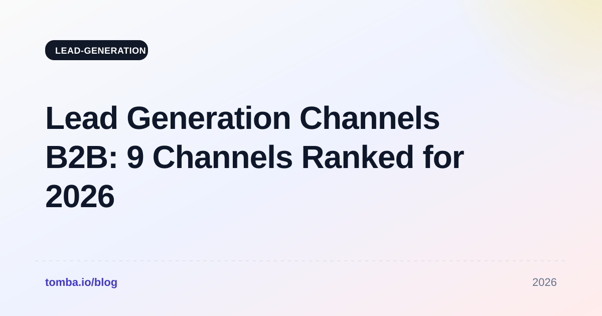 Lead Generation Channels B2B: 9 Channels Ranked for 2026