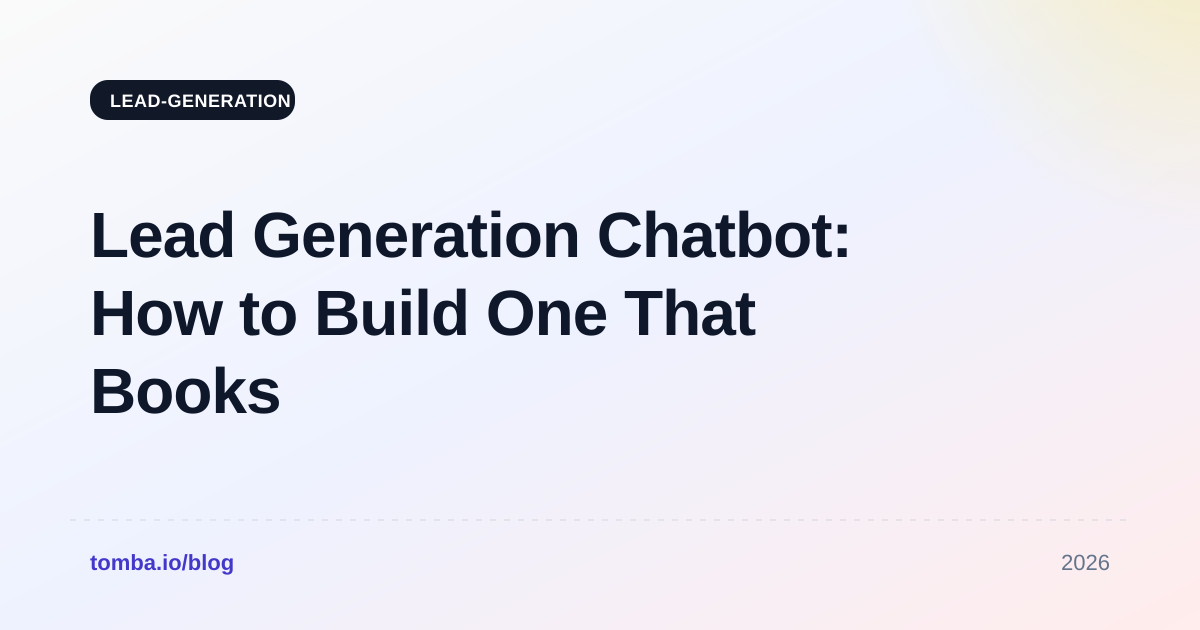 Lead Generation Chatbot: How to Build One That Books Meetings