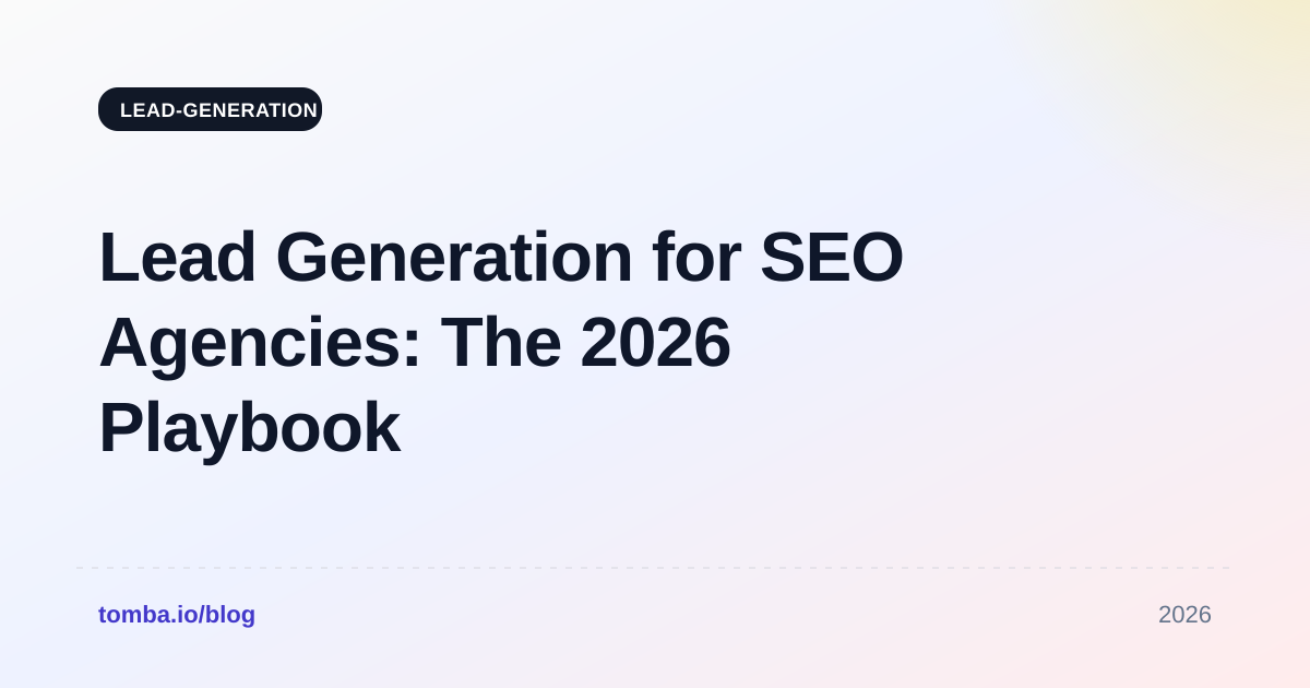Lead Generation for SEO Agencies: The 2026 Playbook