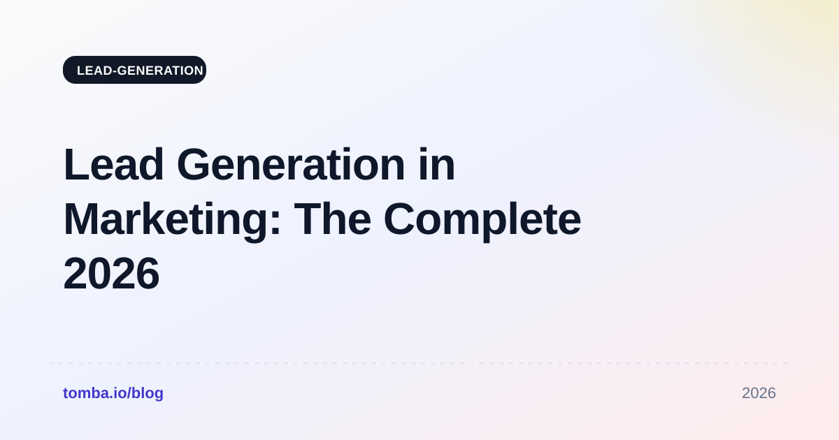 Lead Generation in Marketing: The Complete 2026 Playbook