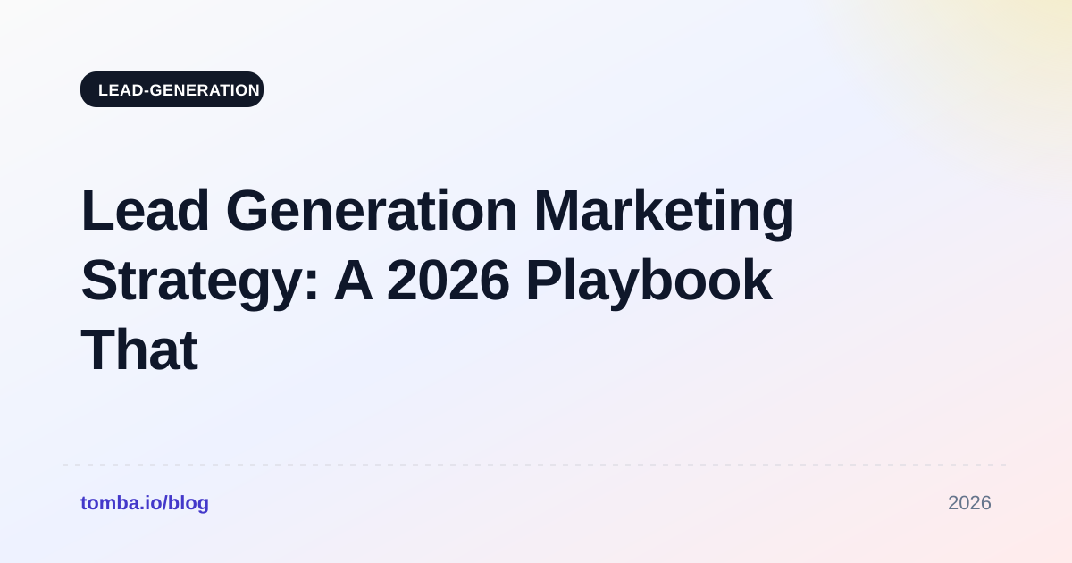 Lead Generation Marketing Strategy: A 2026 Playbook That Converts