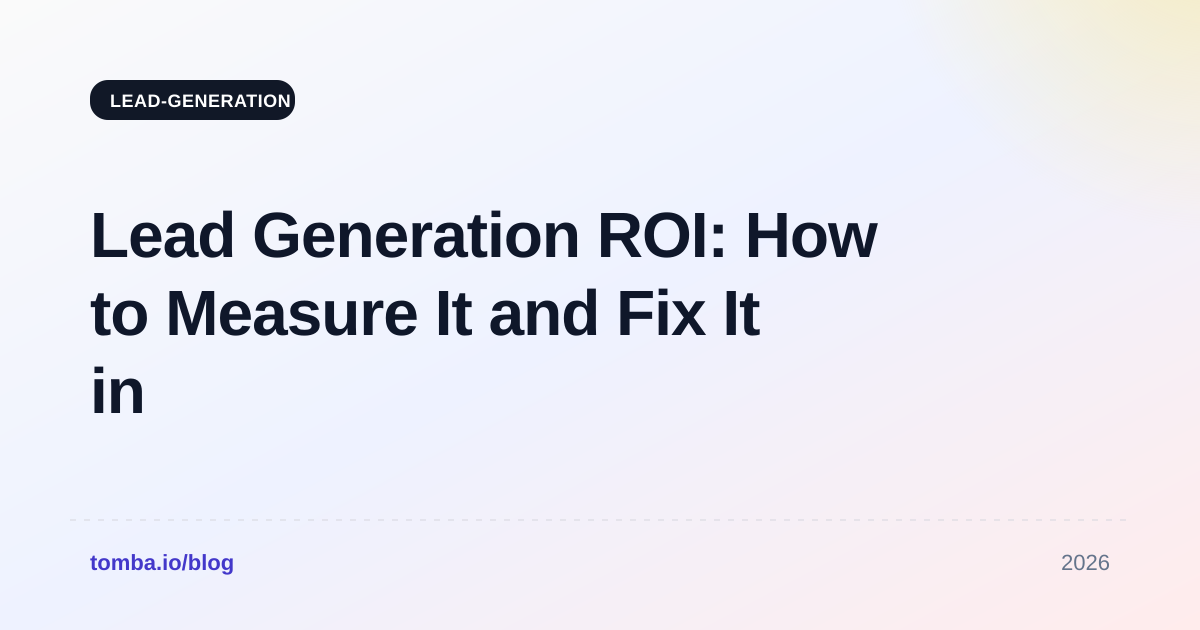 Lead Generation ROI: How to Measure It and Fix It in 2026
