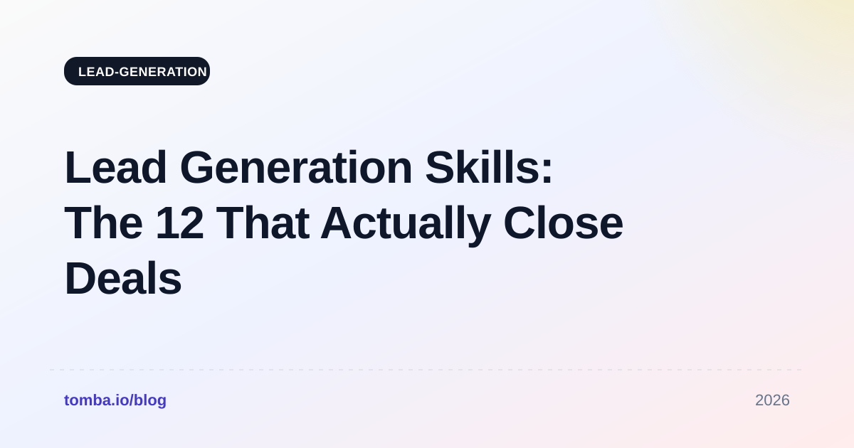 Lead Generation Skills: The 12 That Actually Close Deals