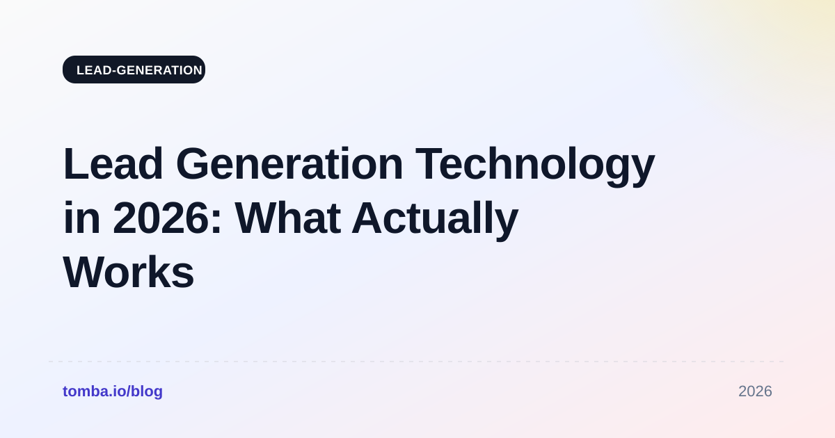 Lead Generation Technology in 2026: What Actually Works