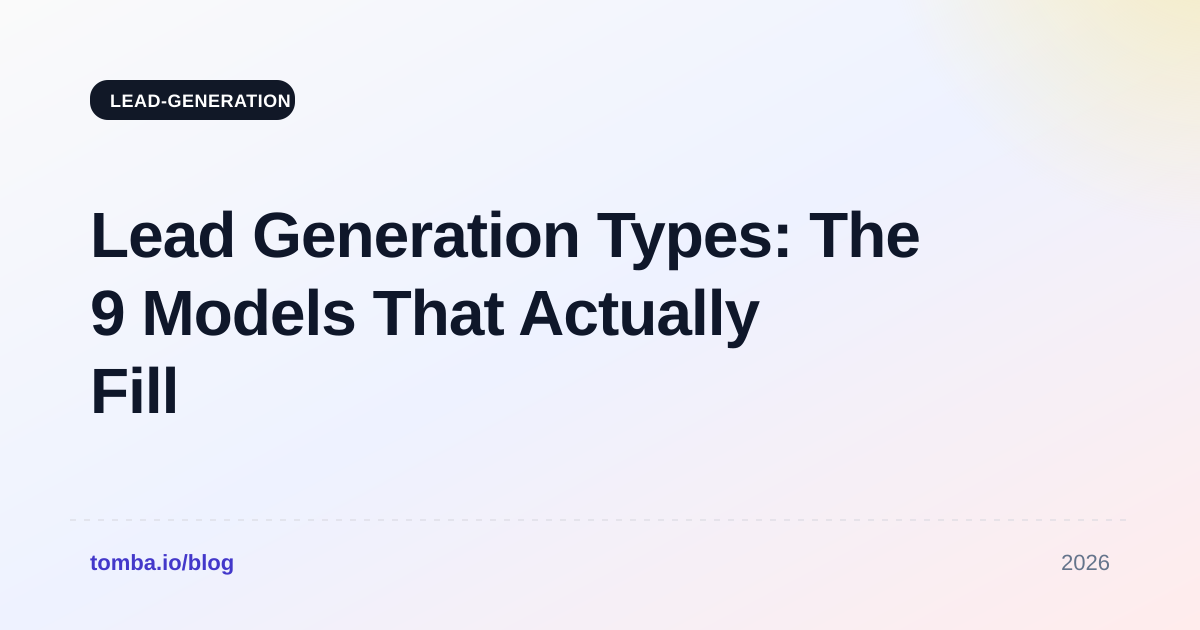 Lead Generation Types: The 9 Models That Actually Fill Pipeline