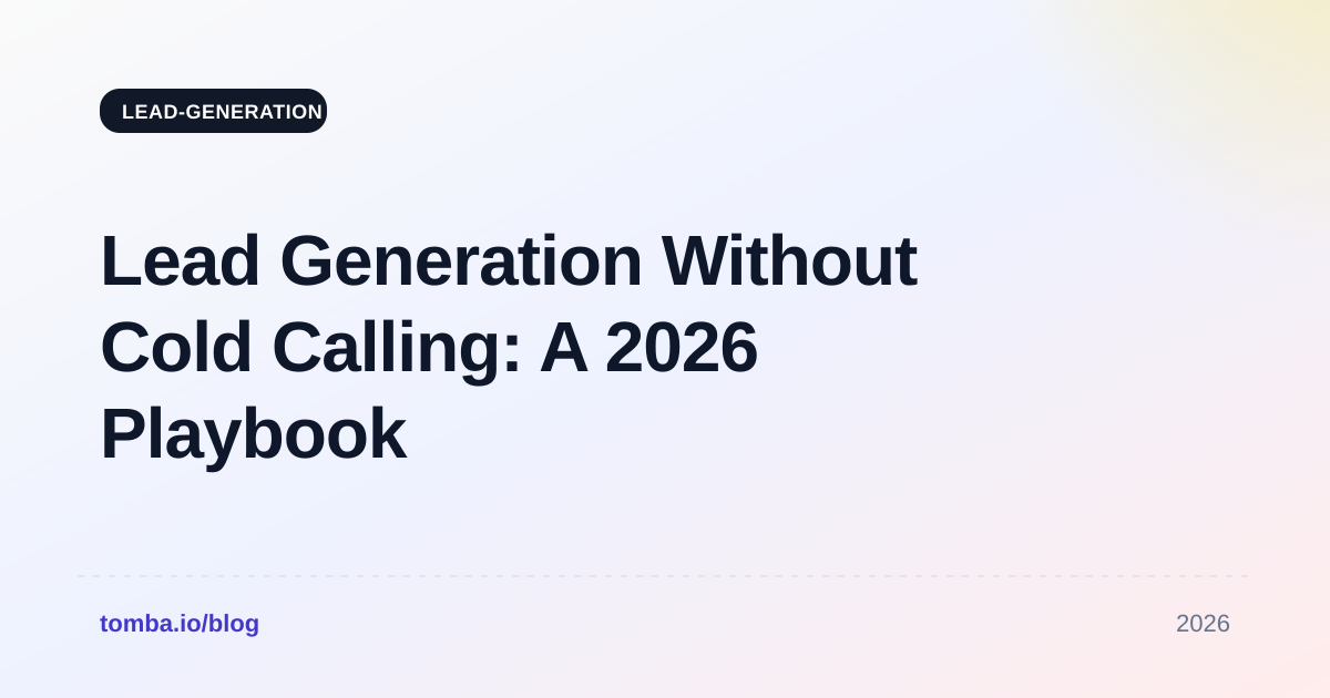 Lead Generation Without Cold Calling: A 2026 Playbook