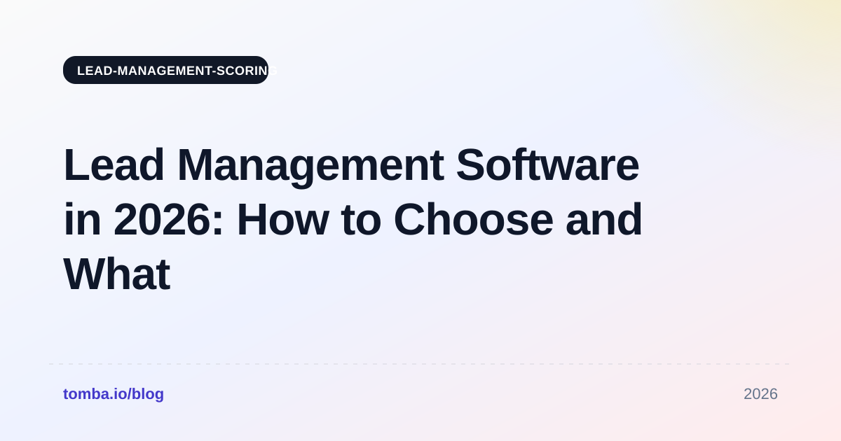 Lead Management Software in 2026: How to Choose and What to Skip