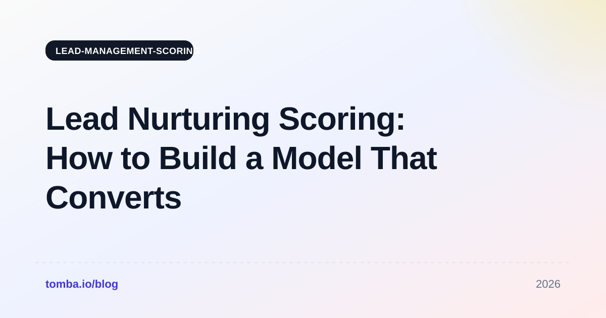 Lead Nurturing Scoring: How to Build a Model That Converts