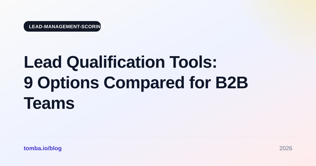 Lead Qualification Tools: 9 Options Compared for B2B Teams in 2026