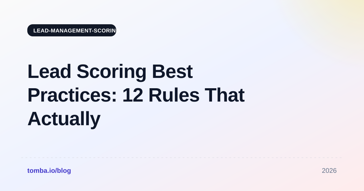 Lead Scoring Best Practices: 12 Rules That Actually Predict Revenue
