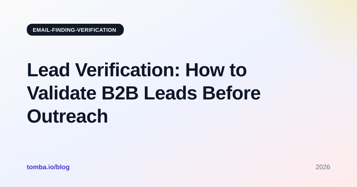 Lead Verification: How to Validate B2B Leads Before Outreach