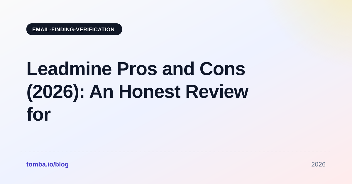 Leadmine Pros and Cons (2026): An Honest Review for B2B Teams