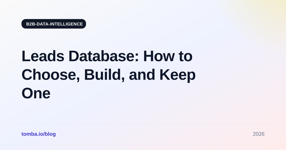 Leads Database: How to Choose, Build, and Keep One Accurate in 2026