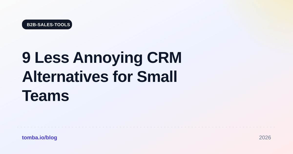 9 Less Annoying CRM Alternatives for Small Teams in 2026