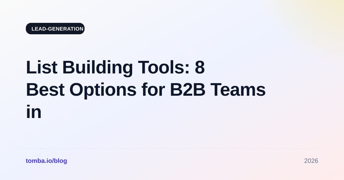 List Building Tools: 8 Best Options for B2B Teams in 2026