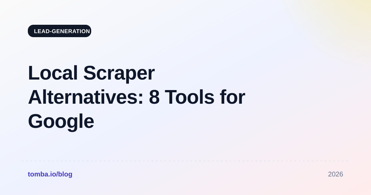 Local Scraper Alternatives: 8 Tools for Google Maps Leads in 2026
