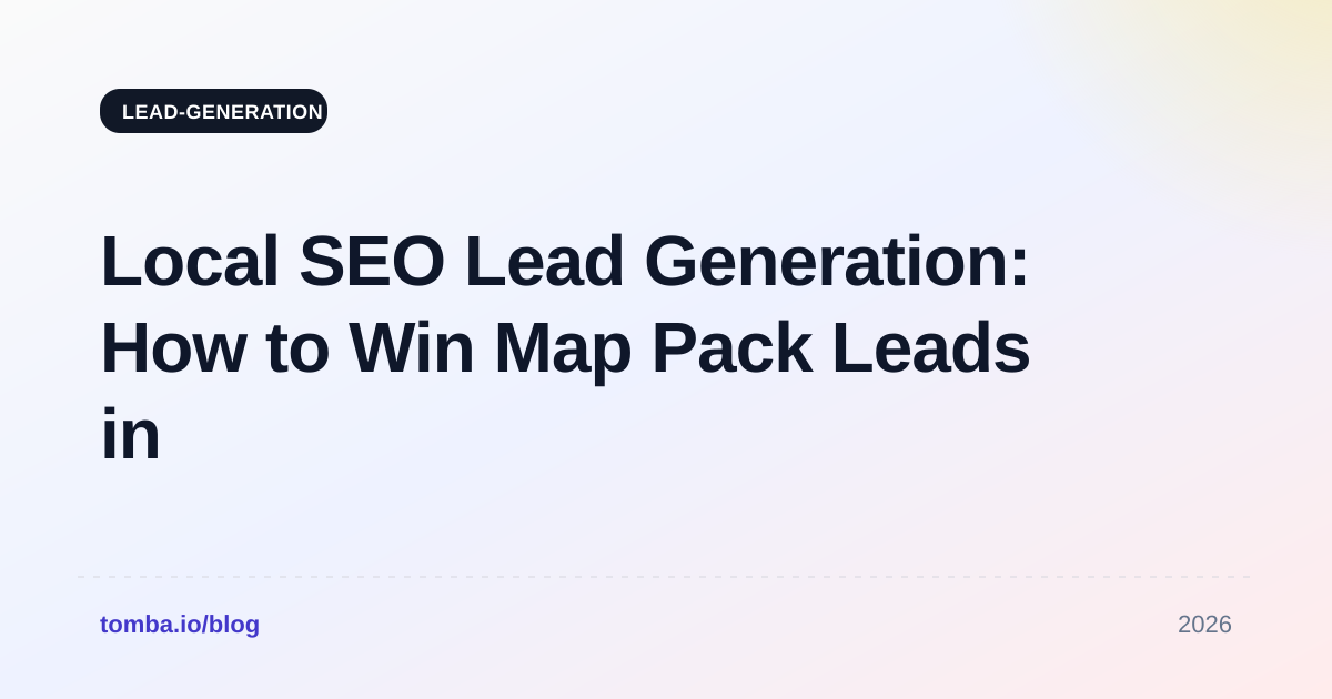 Local SEO Lead Generation: How to Win Map Pack Leads in 2026