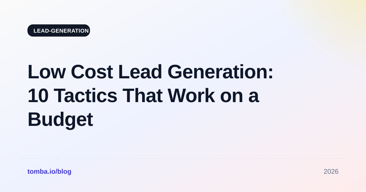 Low Cost Lead Generation: 10 Tactics That Work on a Budget