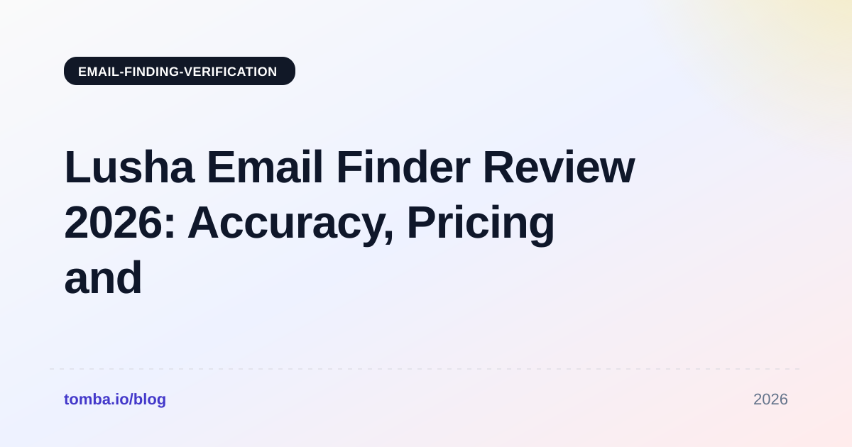 Lusha Email Finder Review 2026: Accuracy, Pricing and Alternatives